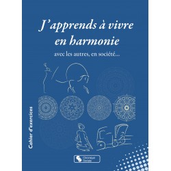 J'apprends à vivre en harmonie